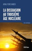La dissuasion au troisième âge nucléaire (eBook, ePUB) La dissuasion au troisième âge nucléaire (eBook, ePUB)