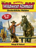 Wildwest-Roman – Unsterbliche Helden 45 (eBook, ePUB)