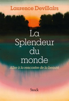 La Splendeur du monde (eBook, ePUB) - Devillairs, Laurence