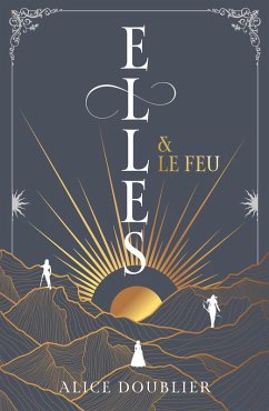 Elles et le Feu (eBook, ePUB) - Doublier, Alice