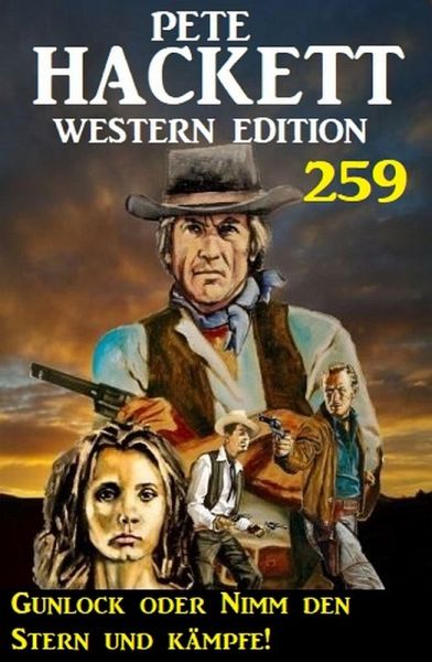 Gunlock oder Nimm den Stern und kämpfe! Pete Hackett Western Edition 259 (eBook, ePUB) Gunlock oder Nimm den Stern und kämpfe! Pete Hackett Western Edition 259 (eBook, ePUB)