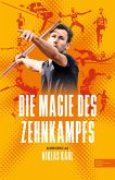 Die Magie des Zehnkampfs. Der deutsche Weltmeister über die Königsdisziplin der Leichtathletik (eBook, ePUB)