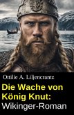 Die Wache von König Knut: Wikinger-Roman (eBook, ePUB)