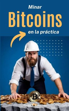 Cover Minar bitcoins en la práctica (eBook, ePUB)
