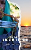 Rio Sol - Una Storia Di Fede! (eBook, ePUB)