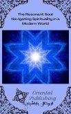 The Resonant Soul: Navigating Spirituality in a Modern World (eBook, ePUB)