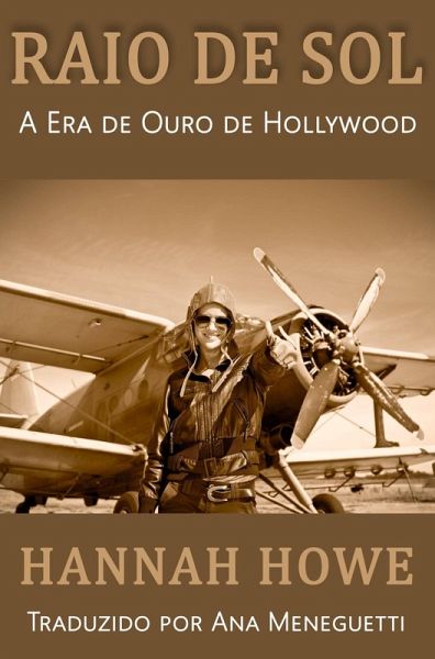 Raio de Sol (A Era de Ouro de Hollywood, #2) (eBook, ePUB) Raio de Sol (A Era de Ouro de Hollywood, #2) (eBook, ePUB)