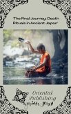 The Final Journey: Death Rituals in Ancient Japan (eBook, ePUB) The Final Journey: Death Rituals in Ancient Japan (eBook, ePUB)