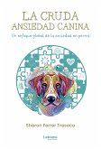 La cruda ansiedad canina (eBook, ePUB)