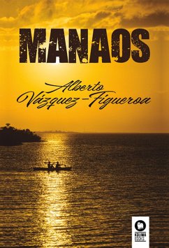 Manaos (eBook, ePUB) - Vázquez-Figueroa, Alberto