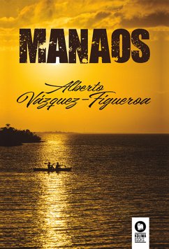 Manaos (eBook, ePUB) - Vázquez-Figueroa, Alberto