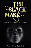 The Black Mask: The Rise of The Black Mask (eBook, ePUB)