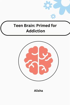 Teen Brain: Primed for Addiction