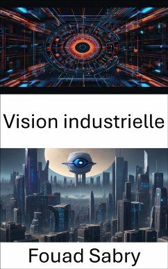 Vision industrielle (eBook, ePUB) - Sabry, Fouad