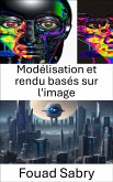 Modélisation et rendu basés sur l'image (eBook, ePUB)