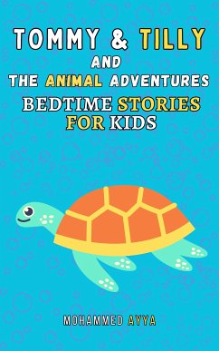 Tommy & Tilly and the Animal Adventures (eBook, ePUB) - Ayya, Mohammed