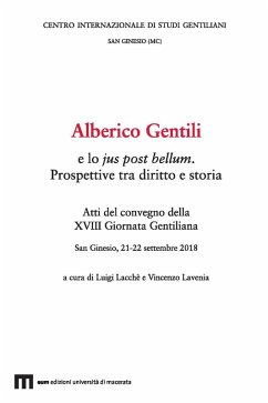 Cover Alberico Gentili e lo jus post bellum. Prospettive tra diritto e storia. Atti del convegno (San Ginesio, 21-22 settembre 2018)