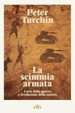 Cover La scimmia armata. L'arte della guerra e l'evoluzione della società