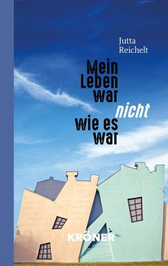 Mein Leben war nicht, wie es war - Reichelt, Jutta