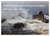 Mystische Schweizer Berglandschaften - Momente in der Natur (Tischkalender 2025 DIN A5 quer), CALVENDO Monatskalender Mystische Schweizer Berglandschaften - Momente in der Natur (Tischkalender 2025 DIN A5 quer), CALVENDO Monatskalender