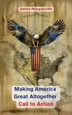 Making America Great Altogether - Call to Action (Making America Great Altogether!, #2) (eBook, ePUB)