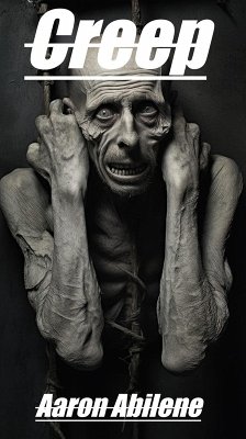 Creep (eBook, ePUB) - Abilene, Aaron