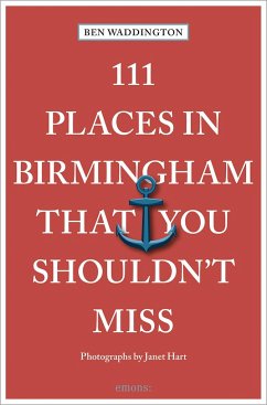 111 Places in Birmingham That You Shouldn't Miss - Waddington, Ben