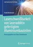 Laserschweißbarkeit von laseradditiv gefertigten Aluminiumbauteilen