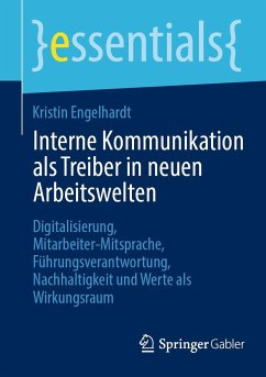 Interne Kommunikation als Treiber in neuen Arbeitswelten - Engelhardt, Kristin