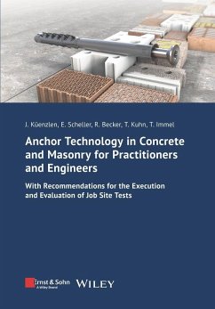 Anchor Technology in Concrete and Masonry for Practitioners and Engineers - Küenzlen, Jürgen H. R.;Scheller, Eckehard;Becker, Rainer