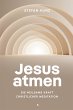Jesus atmen - Bild 1