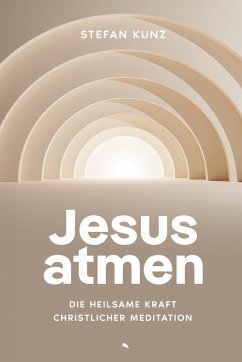 Jesus atmen - Kunz, Stefan