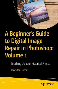 A Beginner's Guide to Digital Image Repair in Photoshop: Volume 1 - Harder, Jennifer