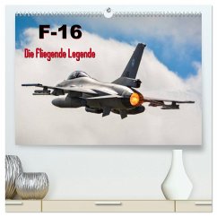 F-16 Fliegende Legende (hochwertiger Premium Wandkalender 2025 DIN A2 quer), Kunstdruck in Hochglanz