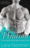 Hudson: A Forbidden Professor/Student Erotic Romance (Thoroughly Educated, Book One) (eBook, ePUB)