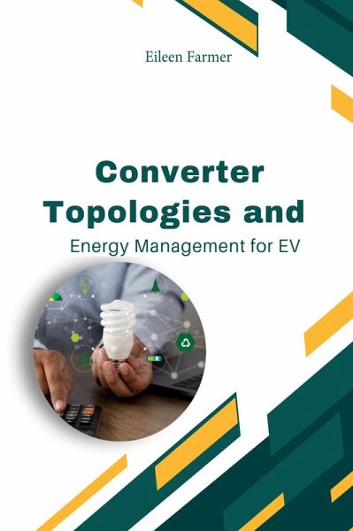 Converter Topologies and Energy Management for EV (eBook, ePUB)