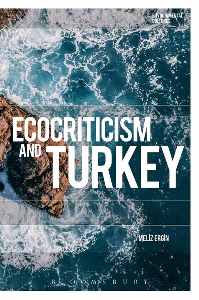 Ecocriticism and Turkey (eBook, PDF) Ecocriticism and Turkey (eBook, PDF)