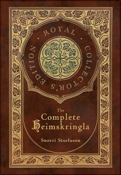 The Complete Heimskringla (Royal Collector's Edition) (Case Laminate Hardcover with Jacket) - Sturluson, Snorri