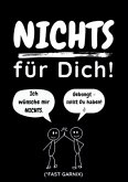 Nichts für Dich! (fast garnix)