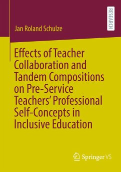 Effects of Teacher Collaboration and Tandem Compositions on Pre-Service Teachers¿ Professional Self-Concepts in Inclusive Education - Schulze, Jan Roland