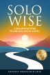 Solo Wise: A Roadmap for Fearless Solo... - Bild 1