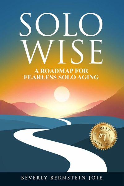 Solo Wise: A Roadmap for Fearless Solo Aging (eBook, ePUB) Solo Wise: A Roadmap for Fearless Solo Aging (eBook, ePUB)