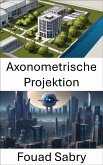 Axonometrische Projektion (eBook, ePUB)