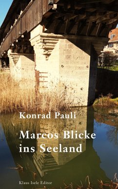 Marcos Blicke ins Seeland - Pauli, Konrad