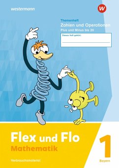 Flex und Flo: Themenheft Zahlen und Operationen: Plus und Minus bis 20 Verbrauchsmaterial. Für Bayern