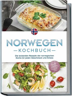 Norwegen Kochbuch: Die leckersten Rezepte der norwegischen Küche für jeden Geschmack und Anlass - inkl. Brotrezepten, Fingerfood, Desserts & Getränken - Fjeld, Maike