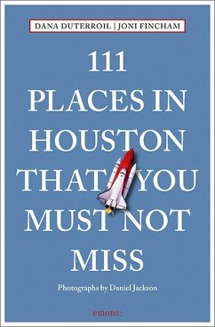 111 Places in Houston That You Must Not Miss - DuTerroil, Dana;Fincham, Joni