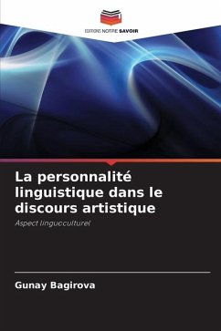 La personnalité linguistique dans le discours artistique - Bagirova, Gunay