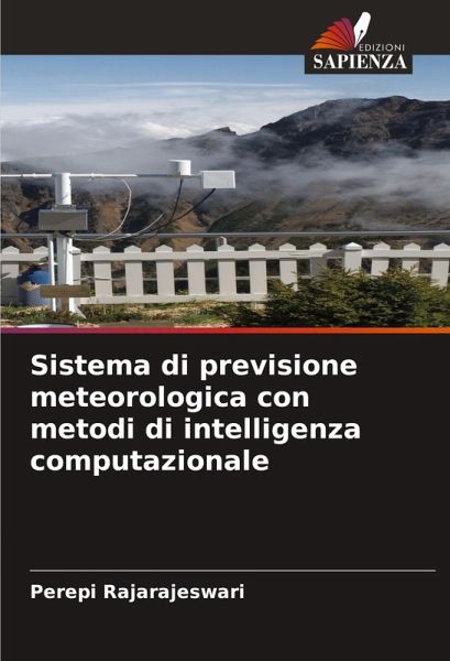 Sistema di previsione meteorologica con metodi di intelligenza computazionale Sistema di previsione meteorologica con metodi di intelligenza computazionale