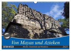 Von Mayas und Azteken - Mexiko, Guatemala und Honduras (Wandkalender 2025 DIN A3 quer), CALVENDO Monatskalender - Calvendo;Flori0